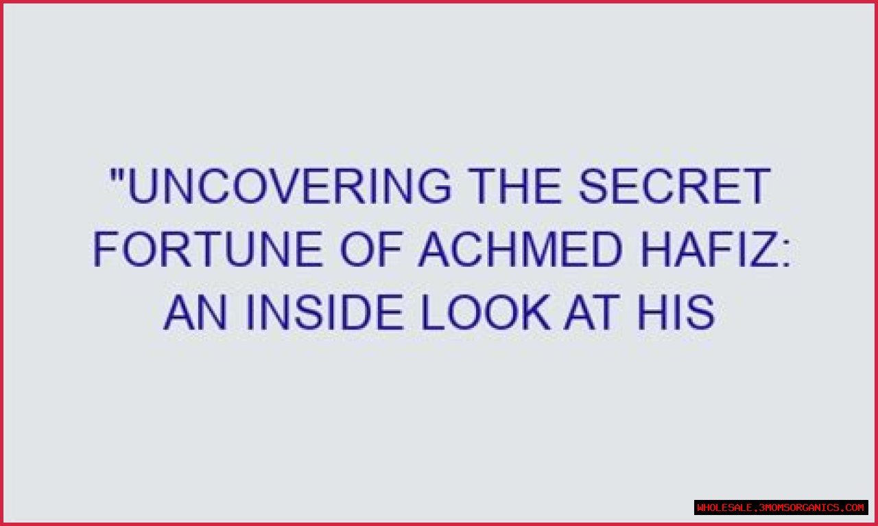Uncovering The Secrets Of His Fortune